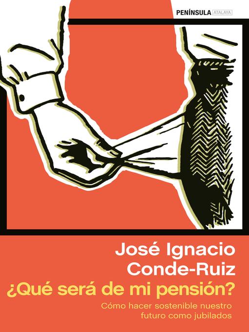 Title details for ¿Qué será de mi pensión? by José Ignacio Conde-Ruiz - Available